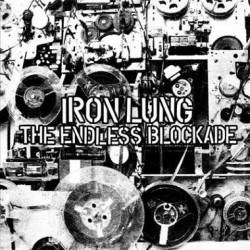 Iron Lung (USA-2) : Iron Lung - The Endless Blockade